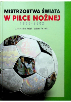 Mistrzostwa Świata w Piłce Nożnej 1930 - 2002