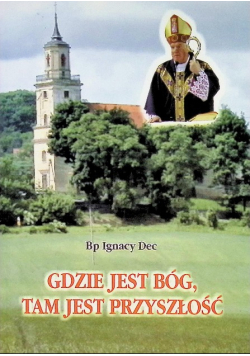 Gdzie jest Bóg, tam jest przyszłość