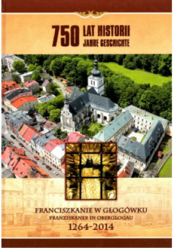 750 lat historii Franciszkanie w Głogówku