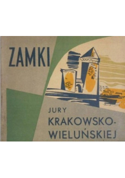 Zamki Jury Krakowsko - Wieluńskiej