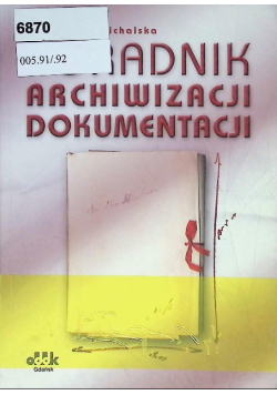 Poradnik archiwizacji dokumentacji