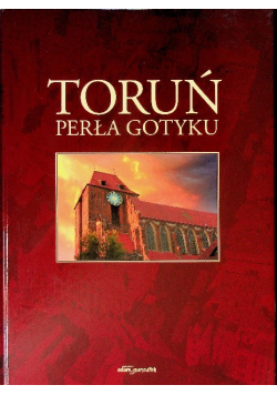 Toruń perła gotyku