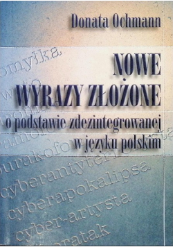 Nowe wyrazy złożone o podstawie zdezintegrowanej w języku polskim