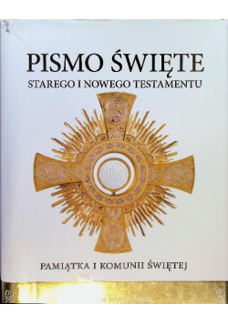 Pismo Święte Starego i Nowego Testamentu Pamiątka I Komunii Świętej