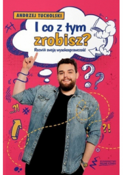 I co z tym zrobisz? Rozwiń swoją wysokosprawczość