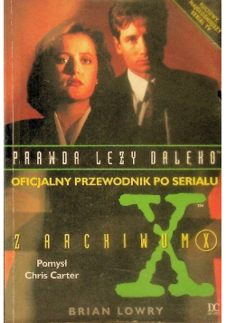 Prawda Leży Daleko Oficjalny przewodnik po serialach Z archiwum X