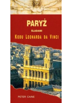 Paryż śladami kodu Leonarda da Vinci