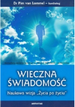 Wieczna świadomość Naukowa wizja  Życia po życiu