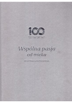Wspólna pasja od wieku 100 lat Uniwersystetu Poznańskiego