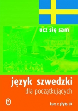Ucz się sam Język szwedzki dla początkujacych