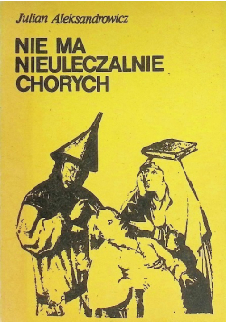 Nie ma nieuleczalnie chorych