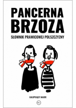 Pancerna brzoza. Słownik prawicowej polszczyzny