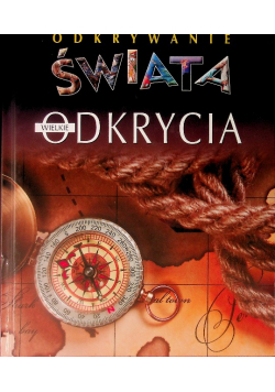Odkrywanie świata wielkie odkrycia