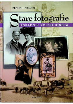 Stare fotografie Poradnik kolekcjonera