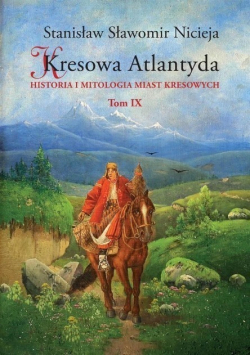 Kresowa Atlantyda Tom IX
