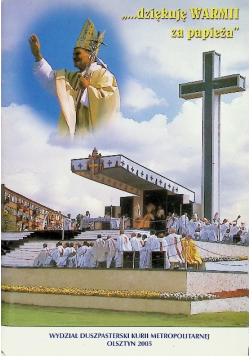 Dziękuję Warmii za papieża