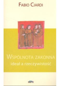 Wspólnota zakonna ideał a rzeczywistość