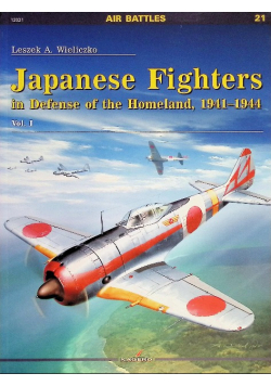 Japanese Fighters in Defense of the Homeland, 1941-1944: Volume 1