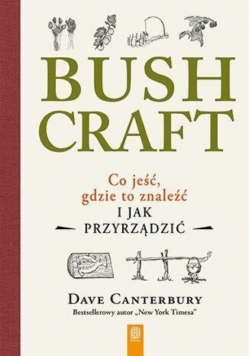 Bushcraft Co jeść, gdzie to znaleźć i jak przyrządzić?