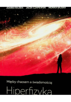 Między chaosem a świadomością hiperfizyka