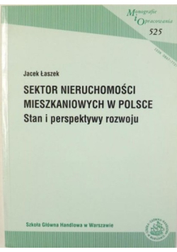 Sektor nieruchomości mieszkaniowych w Polsce. Stan i perspektywy rozwoju