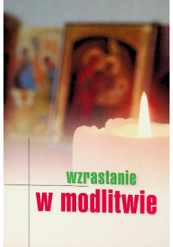 Wzrastanie w modlitwie