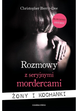 Rozmowy z seryjnymi mordercami. Żony i kochanki