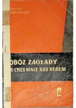 Obóz zagłady w Chełmnie nad Nerem