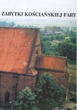 Zabytki kościańskiej Fary