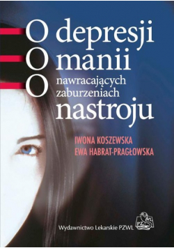 O depresjii O manii O nawracających zaburzeniach nastroju