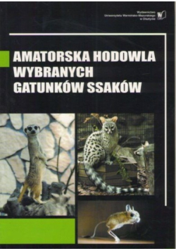 Amatorska hodowla wybranych gatunków ssaków
