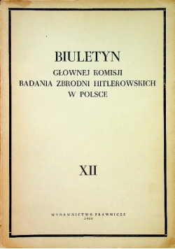 Biuletyn Głównej Komisji Badania Zbrodni Hitlerowskich w Polsce, Tom XII