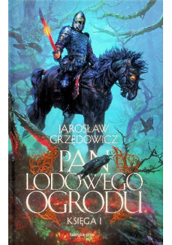 Pan Lodowego Ogrodu Księga 1