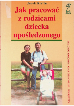 Jak pracować z rodzicami dziecka upośledzonego
