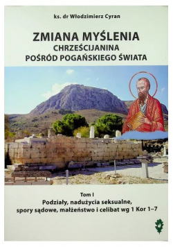 Zmiana myślenia chrześcijanina pośród pogańskiego świata Tom I