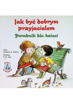 Jak być dobrym przyjacielem