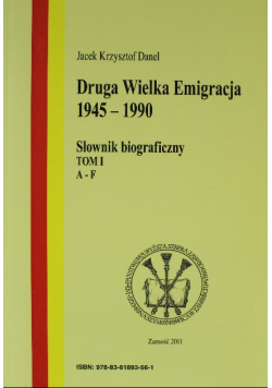 Druga Wielka Emigracja 1945 - 1990 Tom I