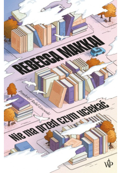 Nie ma przed czym uciekać