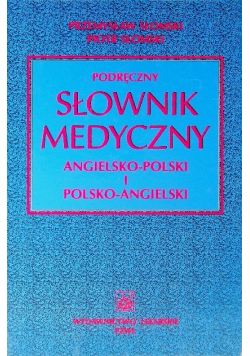 Podręczny słownik medyczny angielsko polski i polsko angielski