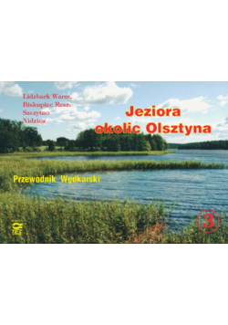 Jezioro okolic Olsztyna Przewodnik wędkarski Tom 3