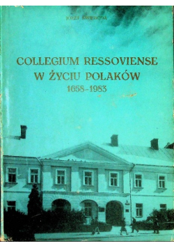Collegium Ressoviense w życiu Polaków 1658 -  1983
