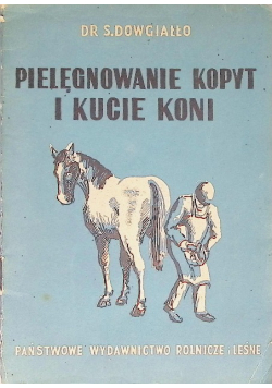 Pielęgnowanie kopyt i kucie koni