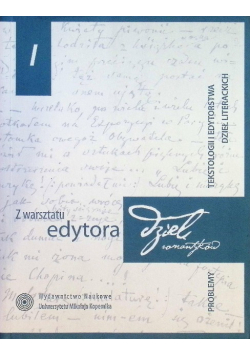 Z warsztatu edytora dzieł romantyków Tom I