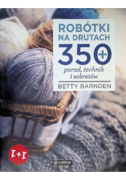 Robótki na drutach. 350 porad, technik i sekretów