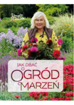 Jak dbać o ogród marzeń