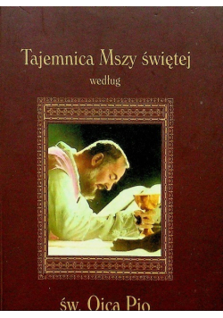 Tajemnica Mszy Świętej według św. Ojca Pio