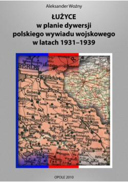 Łużyce w planie dywersji polskiego wywiadu wojskowego w latach 1931-1939