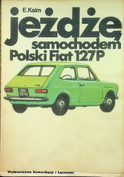 Jeżdżę samochodem Polski Fiat 127P
