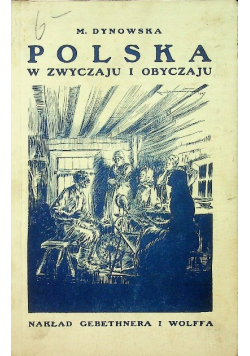 Polska w zwyczaju i obyczaju 1928 r.