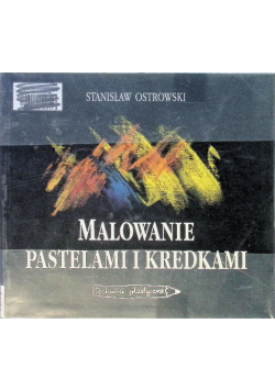 Malowanie pastelami i kredkami